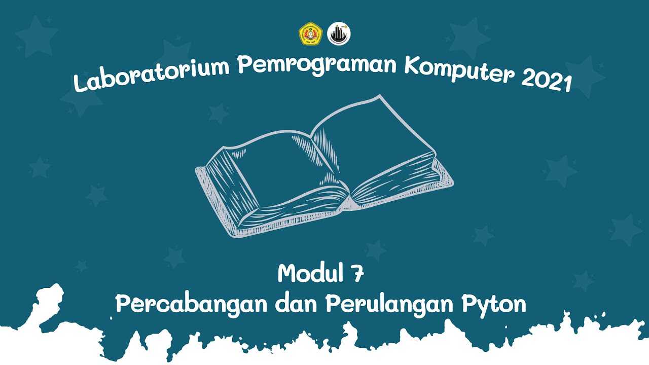 [ Pemrograman Komputer 2021 ] Modul 7 PERCABANGAN DAN PERULANGAN PYTHON