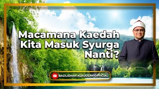 Download lagu 'Macamana Kaedah Kita Masuk Syurga Nanti?” - Dato' Ustaz Badli Shah Alauddin mp3