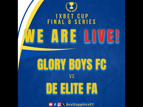 1XBET CUP FINAL 8 SERIES |  MATCH DAY 1 | GLORY BOYS FC vs DE ELITE FA
