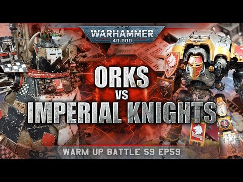 Imperial Knights vs Orks Warhammer 40k Battle Report 9th Edition 2000pts S9EP59 FULL TILT!