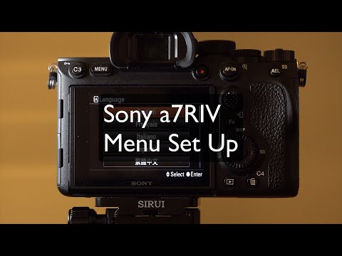 Sony a7RIV Menu Set Up Guide