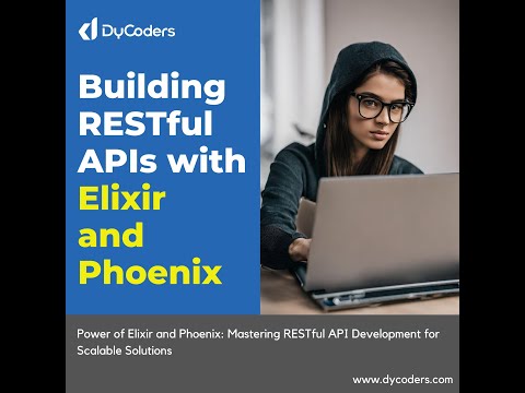 Building RESTful APIs with Elixir and Phoenix