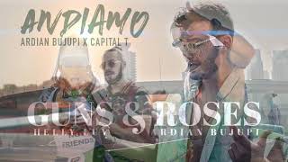 Ardian Bujupi ft. Helly Luv X Capital t - Andiamo/Guns &amp; Roses || MASHUP || Andiamo And Roses