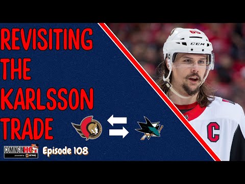 Five Years Later : Erik Karlsson Trade Talk | Coming in Hot