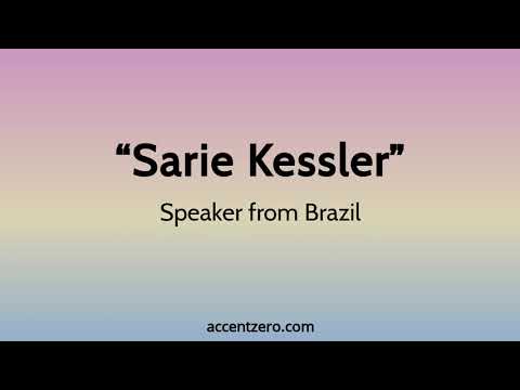 Pronounce "Sarie Kessler" - Brazilian accent vs. native U.S.