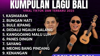 Download lagu KUMPULAN LAGU BALI TERBARU DAN VIRAL TIKTOK 2025 | KASMARAN, BUNGA HATI, BULE JEPANG. 🎵🎶 mp3