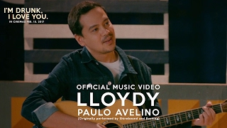 Lloydy - Paulo Avelino | I&#39;m Drunk I Love You | Official Music Video | TBA Studios