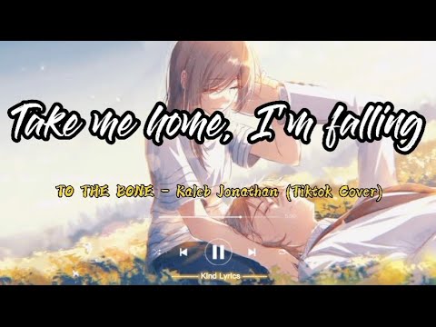 "TAKE ME HOME, I'M FALLING" - To The Bone
