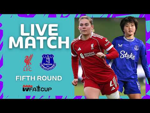 FULL MATCH | Liverpool v Everton | Fifth Round | Adobe Women's FA Cup 2025-26