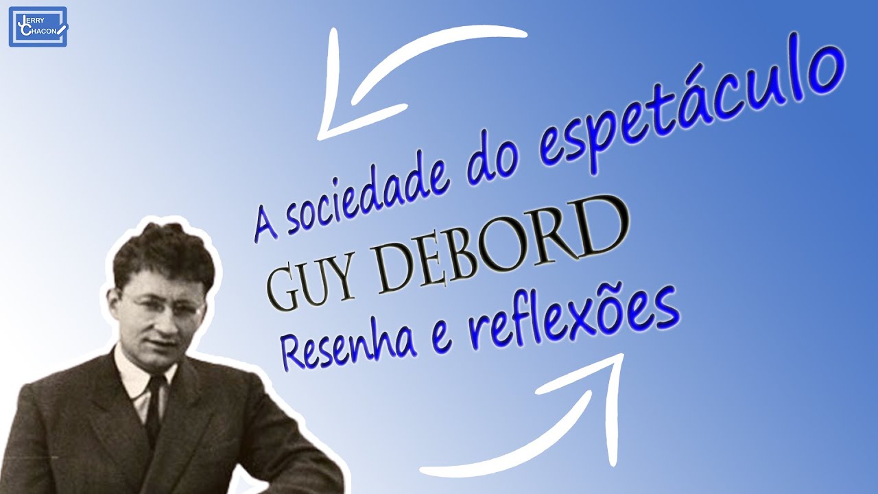 A sociedade do espetáculo - Guy Debord - resenha