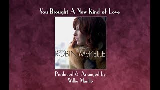 You Brought A New Kind of Love-Robin McKelle