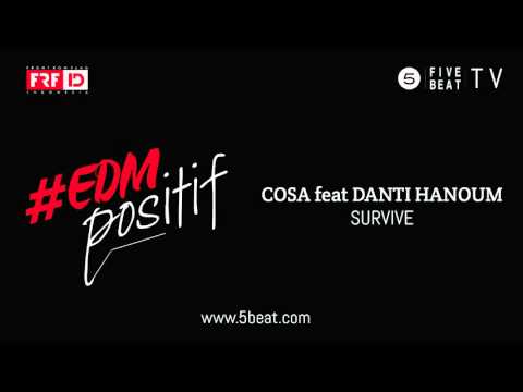 Cosa feat. Danti Hanoum - Survive (As Played On #EDMpositif)