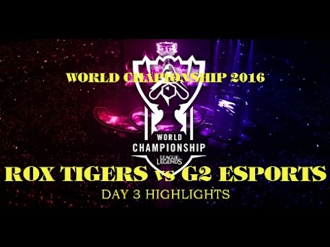 [LOL World Championship 2016] ROX Tigers vs G2 Esport Highlights-Day 3 Group A(oct 2,2016)