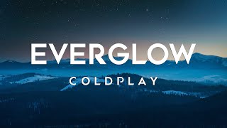 Coldplay - Everglow (Lyrics)