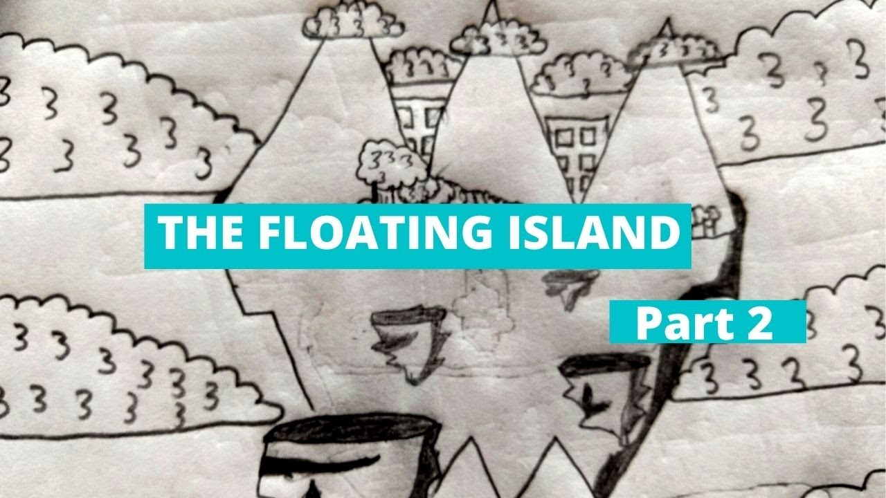 THE FLOATING ISLAND/Drawing a floating island in the sky:E Illustrates