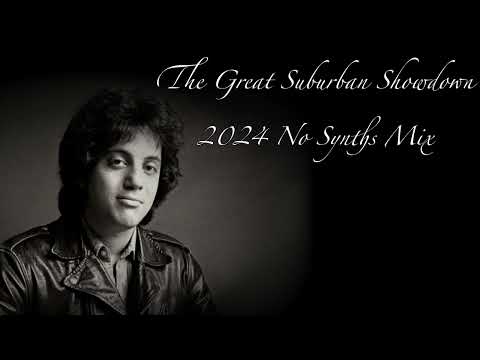 Billy Joel - The Great Suburban Showdown - 2024 No Synths Mix
