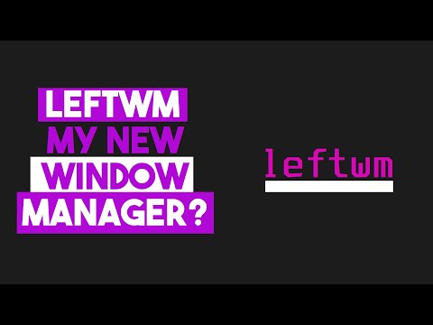 Window Manager Hopping - LeftWM Day 1