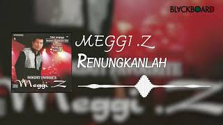 Download lagu Meggi Z - renungkanlah mp3