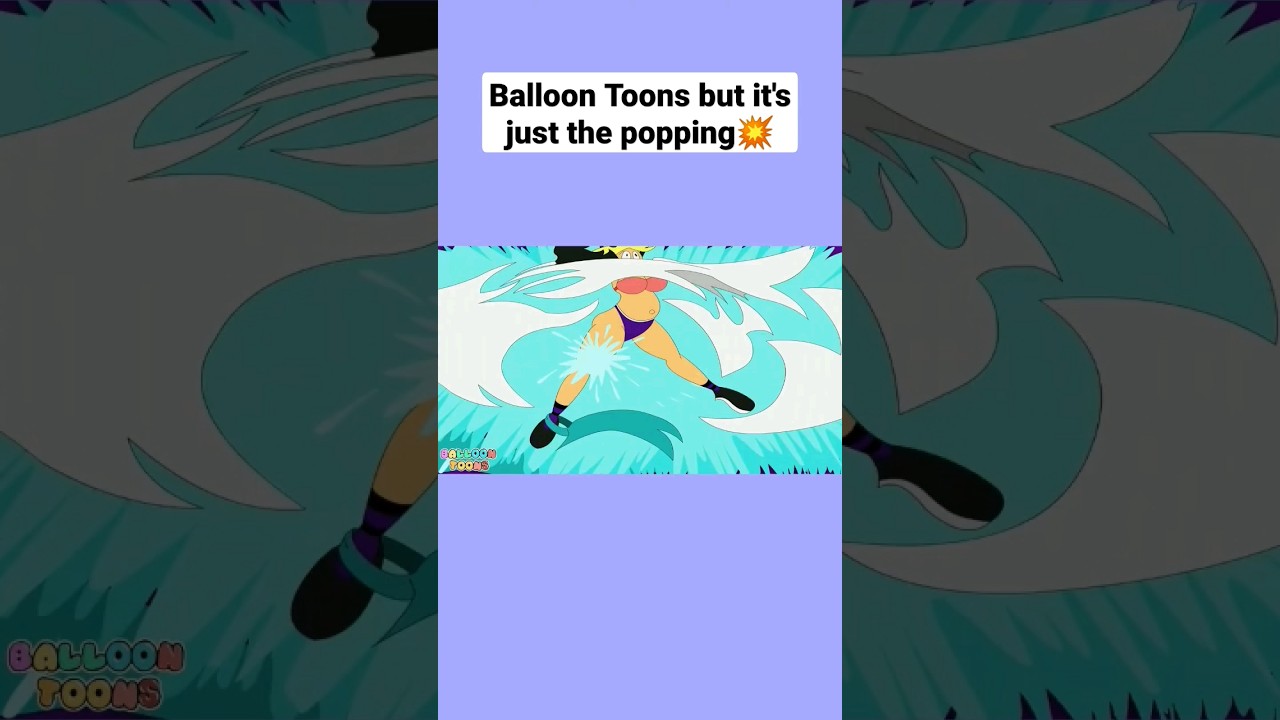 #balloontoons but its just the #popping and #explosions 💥
