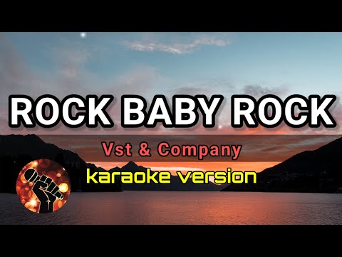 ROCK BABY ROCK - VST & COMPANY (karaoke version)