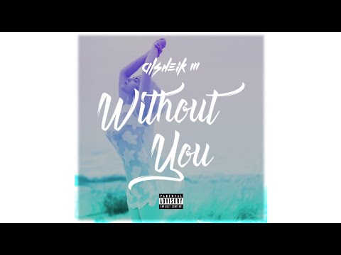 Alsheik M - Without You (Audio 2018)