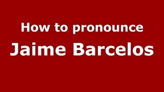 How to pronounce Jaime Barcelos