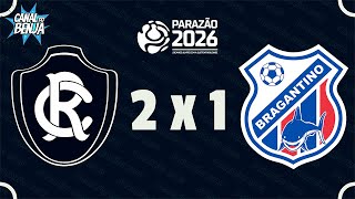 🔴 AO VIVO COM IMAGENS: REMO x BRAGANTINO-PA | PARAZÃO 2026 | Campeonato Paraense | Canal do Benja