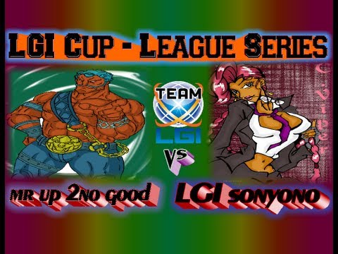 LGI Cup League Series: mr up 2no good vs LGI sonyono - Exclusive FT5