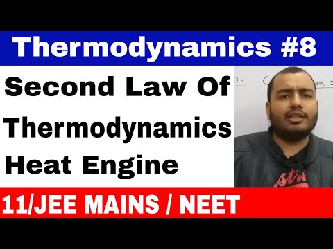 Thermodynamics 08 || Second Law Of Thermodynamics and Heat Engine Concept JEE MAINS / NEET || Video