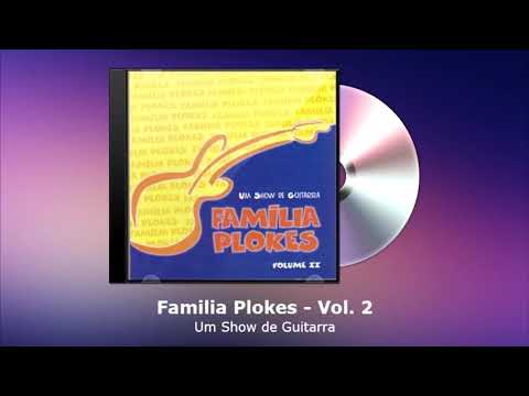 Familia Plokes Vol. 2 - Um Show de Guitarra - FORRODASANTIGAS.COM