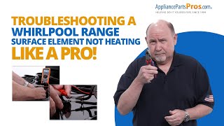 How to Troubleshoot a Whirlpool Electric Range Surface Element Not Heating