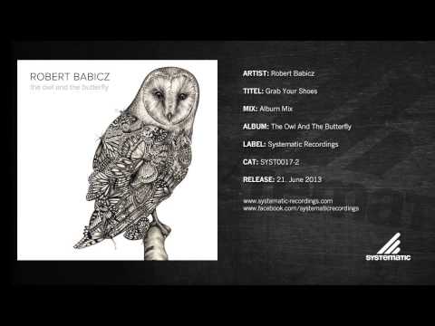 Robert Babicz - Grab Your Shoes [The Owl and the Butterfly] [Track 17]