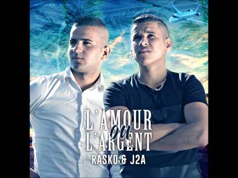 RASKO FT J2A - L'AMOUR OU L'ARGENT (2014)