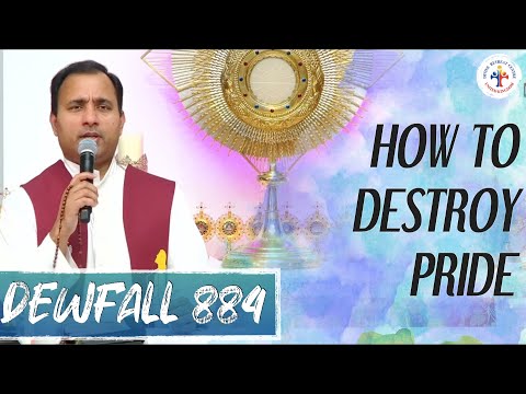 Dewfall 884 - How to destroy pride