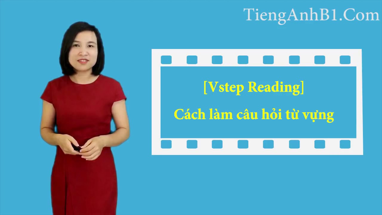 Học Hướng dẫn Đọc Vstep - câu hỏi từ vựng - Ôn thi Vstep B1 B2