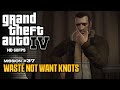 Grand Theft Auto IV GTA 4 Mission 37 Waste Not Want Knots