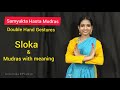 Samyukta Hasta Mudras Double Hand Gestures Indian Classical Dance Bharatanatyam SLOKA With Meaning