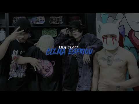 lilgiela33 - é que o clima esfriou (remaster by xzzolp)