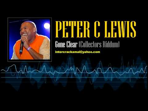 Peter C. Lewis - Gone Clear (Collectors Riddim)