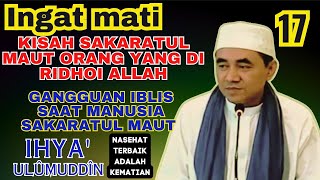 Download lagu INGAT MATI Kisah sakaratul maut orang yang di rihoi Allah . guru bakhiet mp3