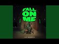 Fall on Me