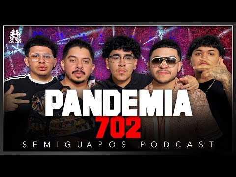 PANDEMIA 702 | SEMIGUAPOS PODCAST | Ep6 S3