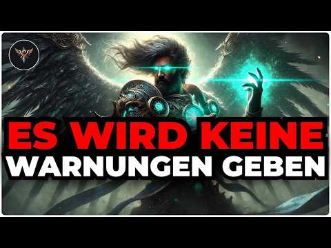 AUSERWÄHLTER, ES WIRD GLEICH INTENSIV! ALLES ÄNDERT SICH OHNE WARNUNG! SEI BEREIT!