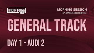  IndiaFOSS 2026 | Day 1 | General Track - Audi 2 (MORNING SESSION) 