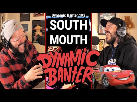 Dynamic Banter 193 - South Mouth