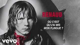 Renaud - Où c&#39;est qu&#39;j&#39;ai mis mon flingue ?