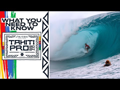 WHAT YOU NEED TO KNOW - SHISEIDO Tahiti Pro pres by Outerknown 2024