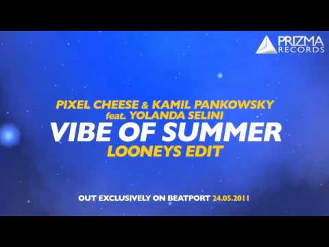 Pixel Cheese & Kamil Pankowski -  Vibe of Summer feat. Yolanda Selini (Looneys edit)