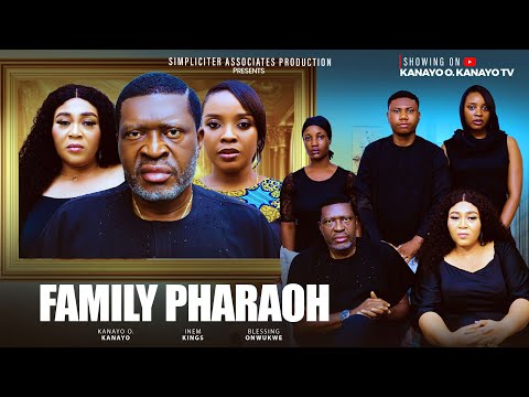 FAMILY PHARAOH - KANAYO O KANAYO, INEM KINGS, BLESSING ONWUKWE (NOLLYWOOD MOVIE 2025)