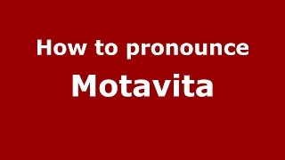 How to pronounce Motavita